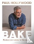 Hollywood, Paul - Bake: My Best Ever Recipes for the Classics