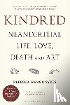 Sykes, Rebecca Wragg - Kindred: Neanderthal Life, Love, Death and Art