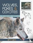 McGuire, Jan Martin - Wolves, Foxes & Coyotes (Wildlife Painting Basics)
