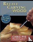 Pye, Chris - Relief Carving in Wood