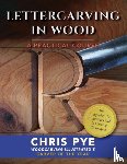 Pye, Chris - Lettercarving in Wood