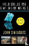 Sinkankas, John - Field Collecting Gemstones and Minerals