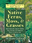 Cullina, William - Native Ferns, Moss, and Grasses