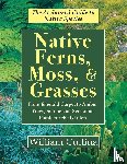 Cullina, William - Native Ferns, Moss, and Grasses