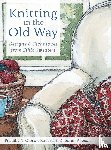 Gibson-Roberts, Priscilla A., Robson, Deborah - Knitting in the Old Way