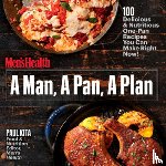 Kita, Paul - A Man, A Pan, A Plan - 100 Delicious and Nutritious One-Pan Recipes You Can Make in a Snap!