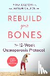 Mira Calton, CN, Jayson Calton, PhD - Rebuild Your Bones