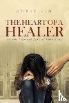 Lim, Chris - The Heart Of A Healer