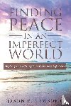 Newsome, Jason E - Finding Peace In An Imperfect World