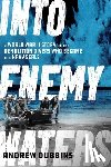 Dubbins, Andrew - Into Enemy Waters