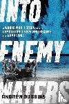 Dubbins, Andrew - Into Enemy Waters