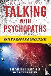 Berry-Dee, Christopher - Berry-Dee, C: Talking with Psychopaths: Mass Murderers and S