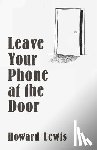 Lewis, Howard - Leave Your Phone at the Door
