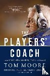 Moore, Tom - The Players' Coach