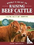 Thomas, Heather Smith - Storey's Guide to Raising Beef Cattle, 4th Edition: Health, Handling, Breeding
