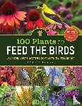 Erickson, Laura - 100 Plants to Feed the Birds