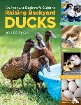 Damerow, Gail - An Absolute Beginner's Guide to Raising Backyard Ducks