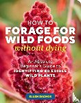 Zachos, Ellen - How to Forage for Wild Foods without Dying