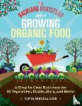 Cobb, Tanya Denckla - The Backyard Homestead Guide to Growing Organic Food