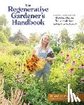 Bosch, Briana S. - The Regenerative Gardener's Handbook