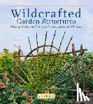 Long, Jim - Wildcrafted Garden Structures