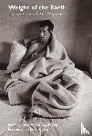 Wojnarowicz, David - The Weight of the Earth