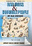 John, Finn J. D. - Bad Ideas and Horrible People of Old Oregon: Offbeat Oregon History Volume III