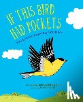 VanDerwater, Amy Ludwig - If This Bird Had Pockets