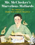 Smith, Emma Bland - Mr. Mccloskey's Marvelous Mallards