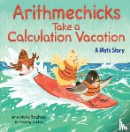 Stephens, Ann Marie - Arithmechicks Take a Calculation Vacation