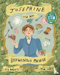 Hannigan, Kate - Josephine and Her Dishwashing Machine: Josephine Cochrane's Bright Invention Makes a Splash