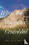 Crouch, Angela K - When the Mountain Crumbled