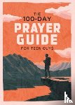 Adkins, Elijah - The 100-Day Prayer Guide for Teen Guys