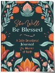 Compiled by Barbour Staff - She Will Be Blessed: A Daily Devotional Journal for Women of Faith