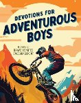 Koceich, Matt - Devotions for Adventurous Boys: 180 Days of Brave-Hearted Encouragement