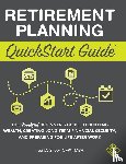 Snow Cfp(r) Mba, Ted - Retirement Planning QuickStart Guide