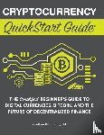 Reichental, Jonathan - Cryptocurrency QuickStart Guide