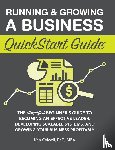 Colwell Mba, Ken - Running & Growing a Business QuickStart Guide