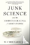 Fabricant, M. Chris - Junk Science and the American Criminal Justice System