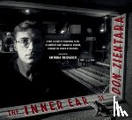  - The Inner Ear of Don Zientara - A Half Century of Recording in One of America's Most Innovative Studios, Through the Voices of Musicians