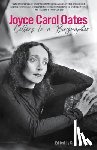Oates, Joyce Carol - Joyce Carol Oates: Letters to a Biographer
