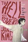 King, Jon - To Hell with Poverty!: A Class Act: Inside the Gang of Four
