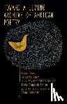 Dawes, Kwame - Toward a Living Archive of African Poetry: Kwame Dawes and Chris Abani on the New-Generation African Poets Chapbook Series (Library Edition)
