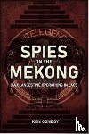Conboy, Kenneth - Spies on the Mekong: CIA Clandestine Operations in Laos