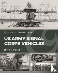 Andres, Didier - U.S. Army Signal Corps Vehicles 1941-45