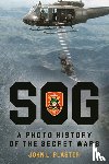 Plaster, John - Sog: a Photo History of the Secret Wars