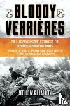 Gullachsen, Arthur W. - Bloody VerrieRes. the I. Ss-Panzerkorps Defence of the VerrieRes-Bourguebus Ridges