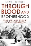 Johnson, Brian R - Through Blood and Brotherhood