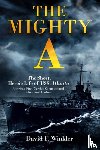 Winkler, David F. - The Mighty A: The Short, Heroic Life of the USS Atlanta (CL-51)