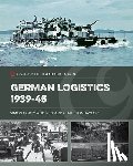 Forty, Simon, Taylor, Richard Charlton - German Logistics 1939-45